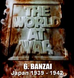Documentary Video  THE WORLD AT WAR - 6. Banzai (Japan 1931 - 1942)